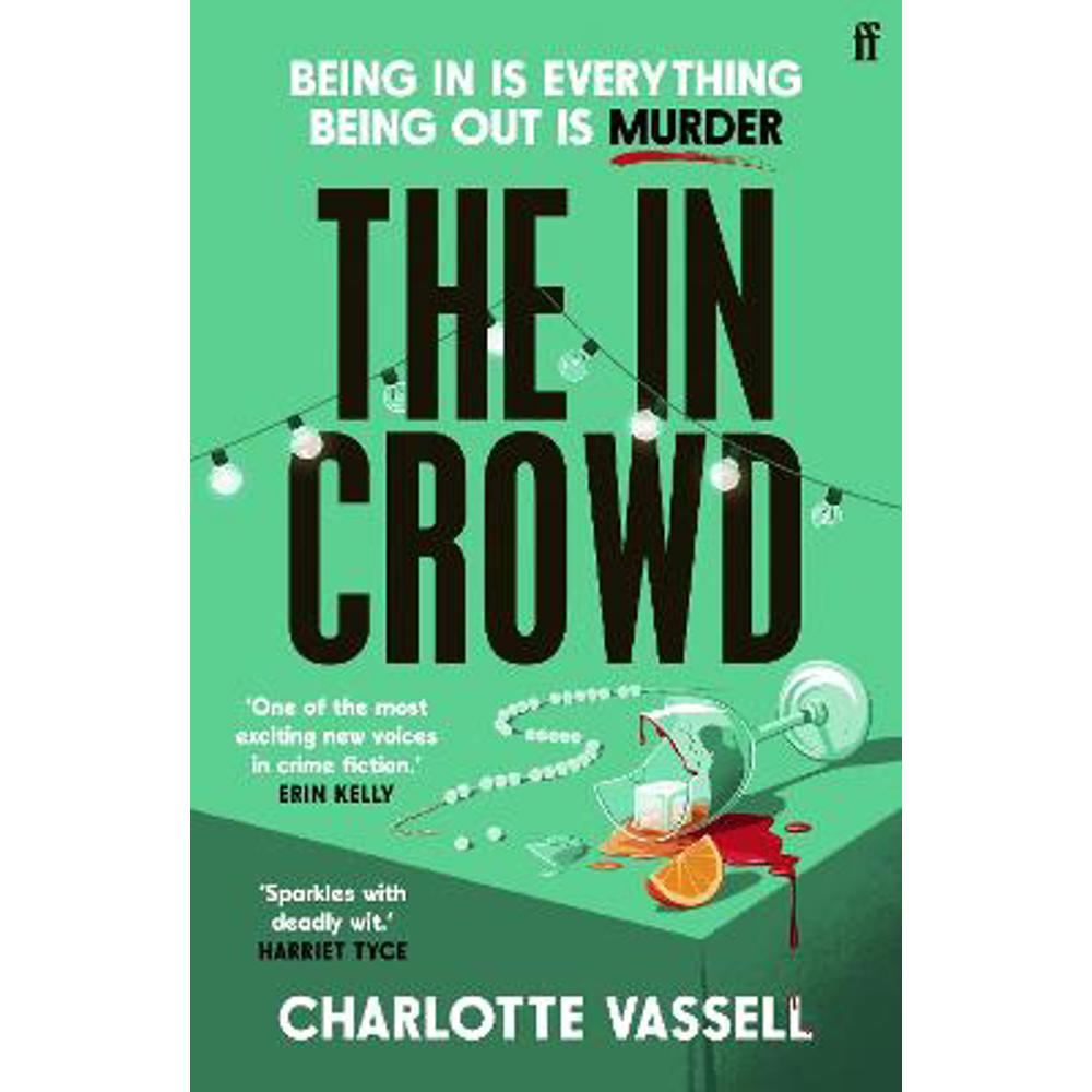 The In Crowd: Agatha Christie meets Made in Chelsea in this witty and addictive whodunnit (Paperback) - Charlotte Vassell